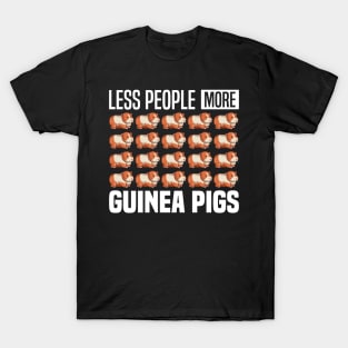 Less people more guinea pigs, Rodents Lover and owner T-Shirt